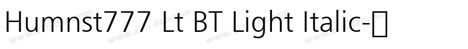 Humnst777 Lt BT Light Italic字体转换